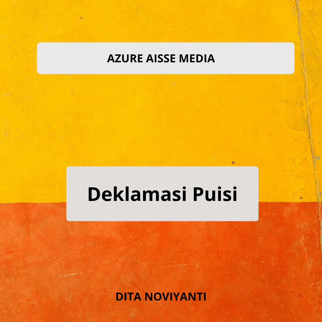 Contoh puisi dari tanda jeda: Deklamasi Puisi