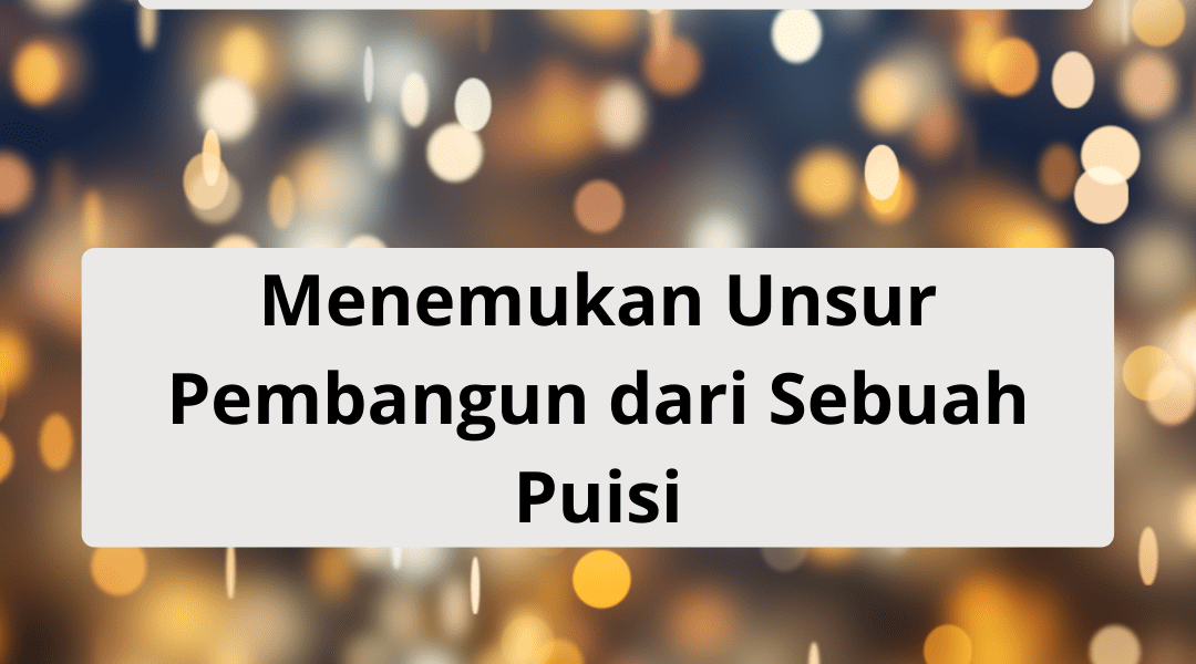 Menemukan Unsur Pembangun Dari Sebuah Puisi Azure Aisse Media Information